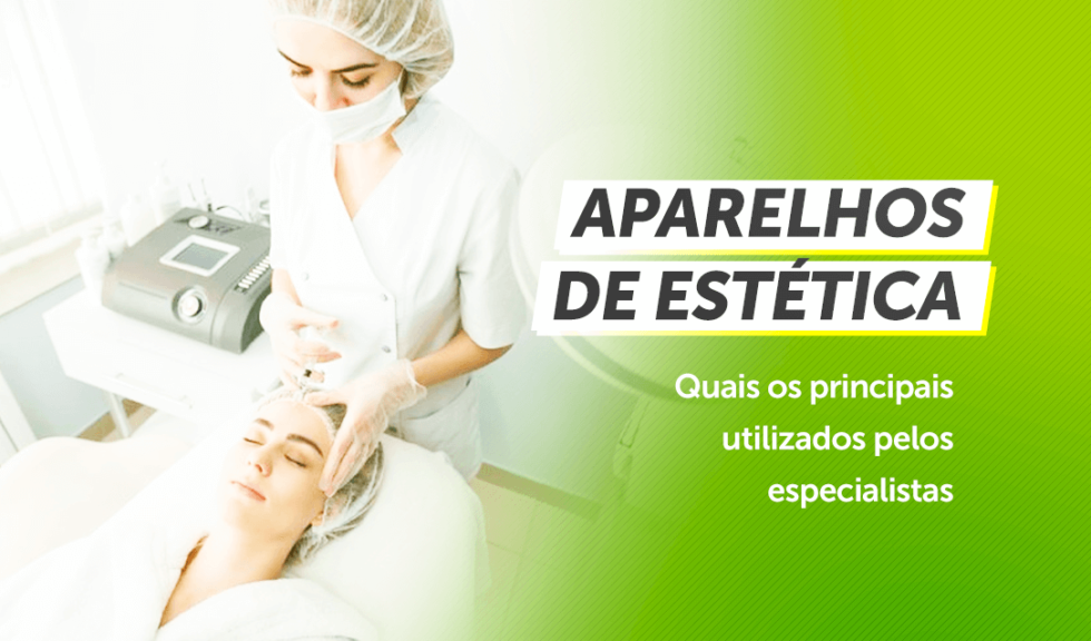 Aparelho de estética quais os principais utilizados pelos especialistas Vale Laser